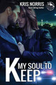My Soul to Keep by Kris Norris 9780995887435