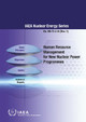 Human Resource Management for New Nuclear Power Programmes by IAEA 9789201006219