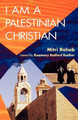 I am a Palestinian Christian by Mitri Raheb