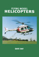 Flying Model Helicopters: From Basics to Competition by Dave Day 9781854862037