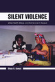 Silent Violence: Global Health, Malaria, and Child Survival in Tanzania by Vinay R. Kamat 9780816529520