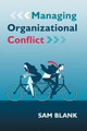 Managing Organizational Conflict by Sam Blank 9781476678924