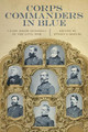 Corps Commanders in Blue: Union Major Generals in the Civil War by Ethan S. Rafuse 9780807157022