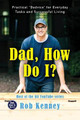Dad, How Do I? by Rob Kenney