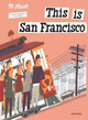 This Is San Francisco by Miroslav Sasek