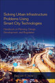 Solving Urban Infrastructure Problems Using Smart City Technologies: Handbook on Planning, Design, Development, and Regulation by John Vacca
