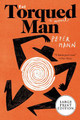 The Torqued Man by Peter Mann 9780063211674