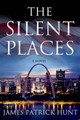 Silent Places by James Patrick Hunt 9780312545796