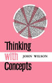 Thinking with Concepts by Reverend Dr John Wilson 9780521096010