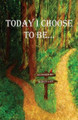 Today I Choose To Be... by Marcus Lucy 9780998314310