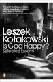 Is God Happy?: Selected Essays by Leszek Kolakowski