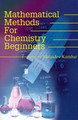 Mathematical Methods for Chemistry Beginners by Mahadev Kumbar 9780595176465