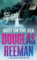 Dust on the Sea: an all-action, edge-of-your-seat naval adventure from the master storyteller of the sea Douglas Reeman 9780099421672