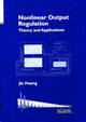 Nonlinear Output Regulation: Theory and Applications by Jie Huang 9780898715620