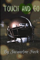 Touch and Go: A High School Romance by Jacqueline Fieck 9781088075340