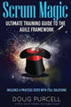 Scrum Magic: Ultimate Training Guide to the Agile Framework by Doug Purcell 9780997326215