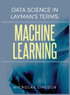 Data Science in Layman's Terms: Machine Learning by Nicholas Lincoln 9780578575896