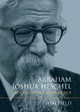 Abraham Joshua Heschel: The Call of Transcendence by Shai Held