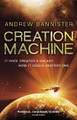 Creation Machine: (The Spin Trilogy 1) by Andrew Bannister