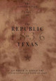 The Constitution and Laws of the Republic of Texas, to Which Is Added the State Constitution of 1845 by Texas 9780982982839