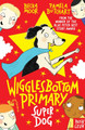 Wigglesbottom Primary: Super Dog! by Pamela Butchart