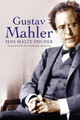 Gustav Mahler Jens Malte Fischer 9780300194111