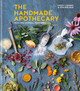 The Handmade Apothecary: Healing herbal recipes by Kim Walker