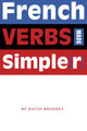 French Verbs Made Simple(r) by David M. Brodsky