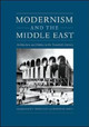 Modernism and the Middle East: Architecture and Politics in the Twentieth Century by Sandy Isenstadt