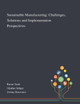 Sustainable Manufacturing: Challenges, Solutions and Implementation Perspectives by Rainer Stark 9781013267987