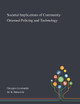 Societal Implications of Community-Oriented Policing and Technology by Georgios Leventakis 9781013270000