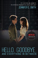 Hello, Goodbye, and Everything in Between by Jennifer E Smith 9780316334419