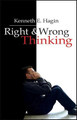 Right and Wrong Thinking by Kenneth E Hagin