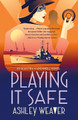 Playing It Safe by Ashley Weaver 9781250885890
