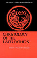 Christology of the Later Fathers by Edward Rochie Hardy 9780664241520