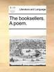 The Booksellers. a Poem by Multiple Contributors 9781170028070