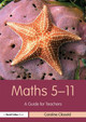 Maths 5-11: A Guide for Teachers Caroline Clissold 9780367219680