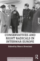 Conservatives and Right Radicals in Interwar Europe by Marco Bresciani