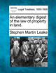 An Elementary Digest of the Law of Property in Land. by Stephen Martin Leake 9781240104383
