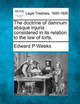 The Doctrine of Damnum Absque Injuria: Considered in Its Relation to the Law of Torts. by Edward P Weeks 9781240147199