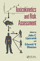 Toxicokinetics and Risk Assessment by John C. Lipscomb