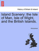 Island Scenery: The Isle of Man, Isle of Wight, and the British Islands. by Anonymous 9781241321413