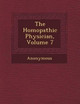 The Hom Opathic Physician, Volume 7 by Anonymous 9781249948827