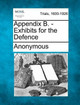 Appendix B. - Exhibits for the Defence by Anonymous 9781275513730