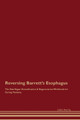 Reversing Barrett's Esophagus The Raw Vegan Detoxification & Regeneration Workbook for Curing Patients. by Global Healing 9781395861872