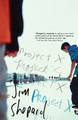 Project X by Jim Shepard 9781400033485