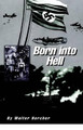Born into Hell by Walter Horcher 9781413421323