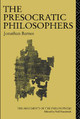The Presocratic Philosophers by Jonathan Barnes