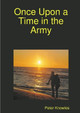 Once Upon a Time in the Army by Peter Knowles 9781446664865
