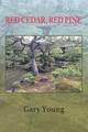 Red Cedar, Red Pine by Gary Young 9781421835211